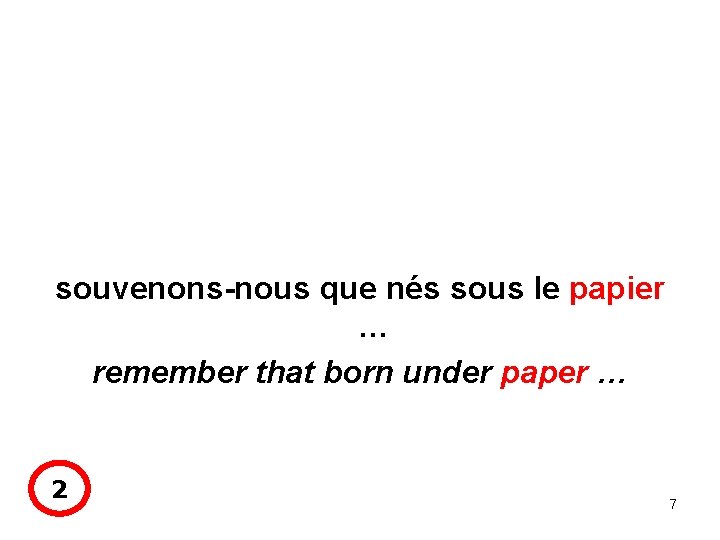 souvenons-nous que nés sous le papier … remember that born under paper … 2
