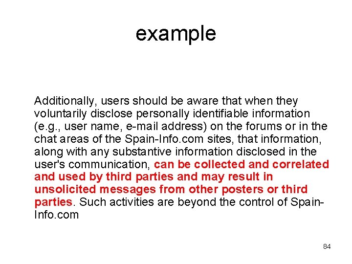 example Additionally, users should be aware that when they voluntarily disclose personally identifiable information