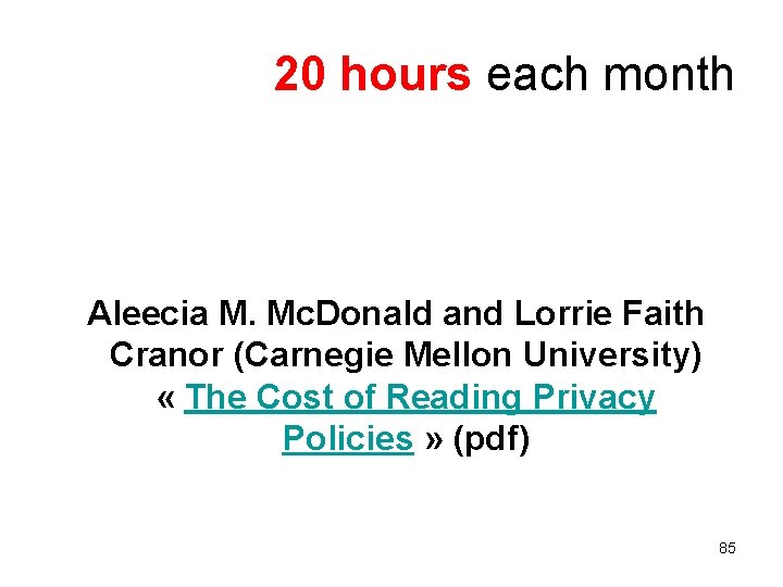 20 hours each month Aleecia M. Mc. Donald and Lorrie Faith Cranor (Carnegie Mellon
