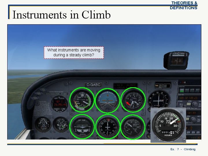 Instruments in Climb THEORIES & DEFINITIONS What instruments are moving during a steady climb?