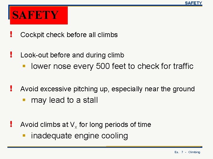 SAFETY ! Cockpit check before all climbs ! Look-out before and during climb §