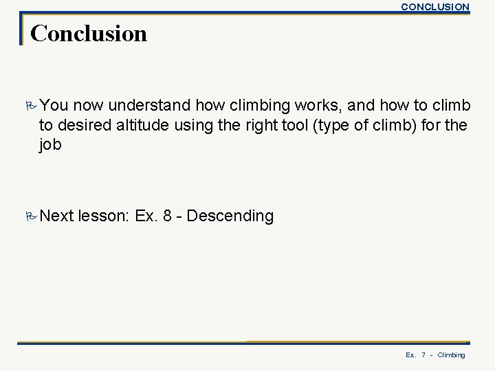 CONCLUSION Conclusion P You now understand how climbing works, and how to climb to