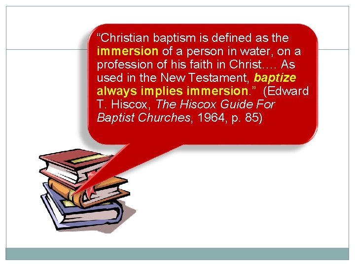 “Christian baptism is defined as the immersion of 10 a person in water, on