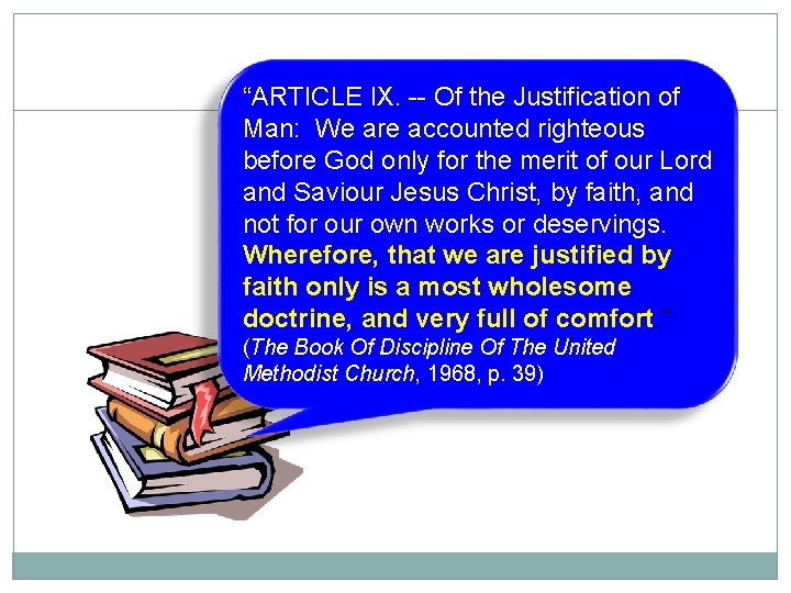 “ARTICLE IX. -- Of the Justification of 26 Man: We are accounted righteous before