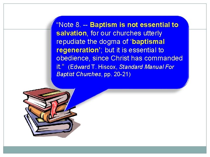 “Note 8. -- Baptism is not essential to 27 salvation, for our churches utterly