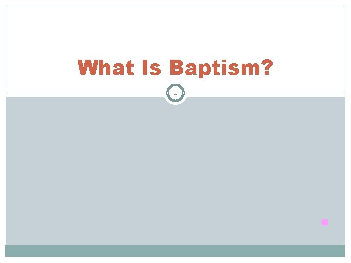 What Is Baptism? 4 