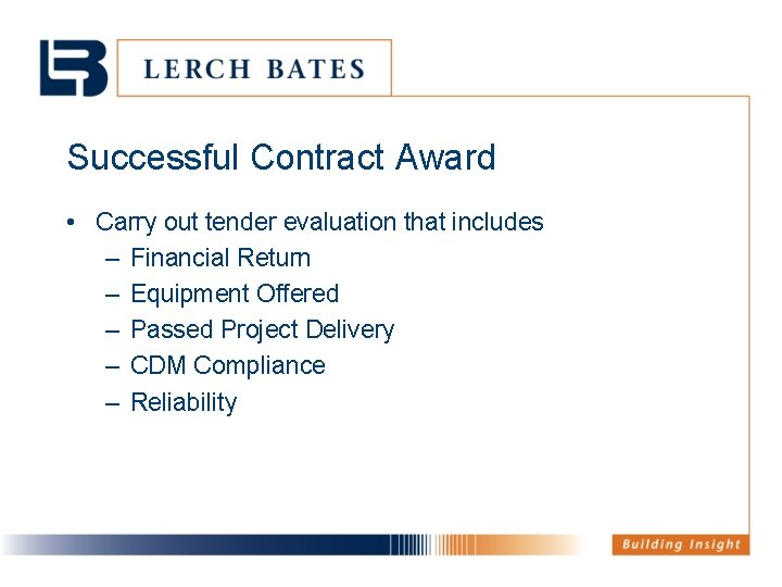 Successful Contract Award • Carry out tender evaluation that includes – Financial Return –