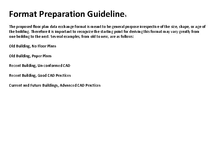 Format Preparation Guidelines The proposed floor plan data exchange format is meant to be