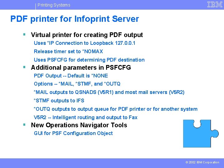 Printing Systems PDF printer for Infoprint Server § Virtual printer for creating PDF output