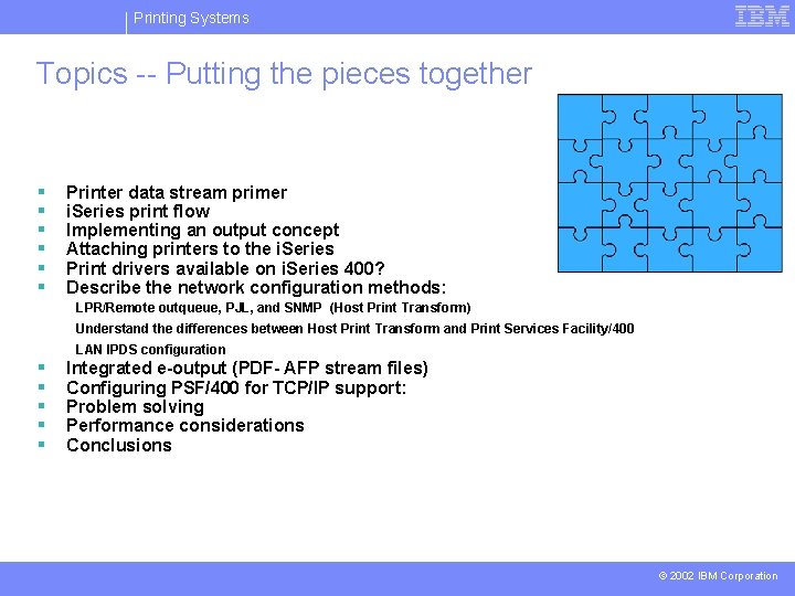 Printing Systems Topics -- Putting the pieces together § § § Printer data stream