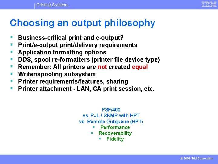 Printing Systems Choosing an output philosophy § § § § Business-critical print and e-output?