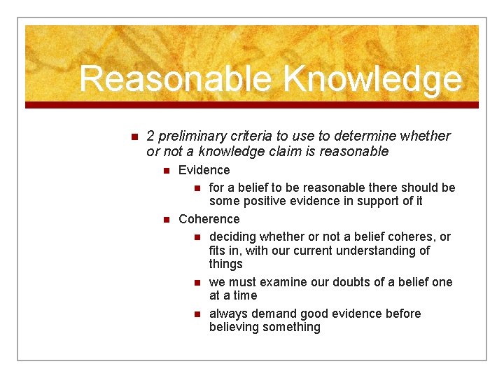 Reasonable Knowledge n 2 preliminary criteria to use to determine whether or not a