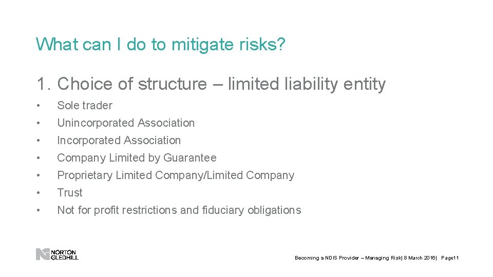 What can I do to mitigate risks? 1. Choice of structure – limited liability