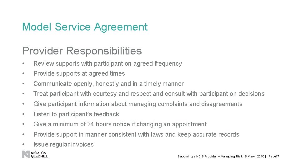 Model Service Agreement Provider Responsibilities • Review supports with participant on agreed frequency •