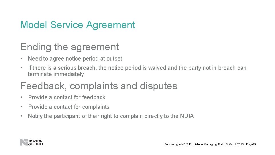 Model Service Agreement Ending the agreement • Need to agree notice period at outset