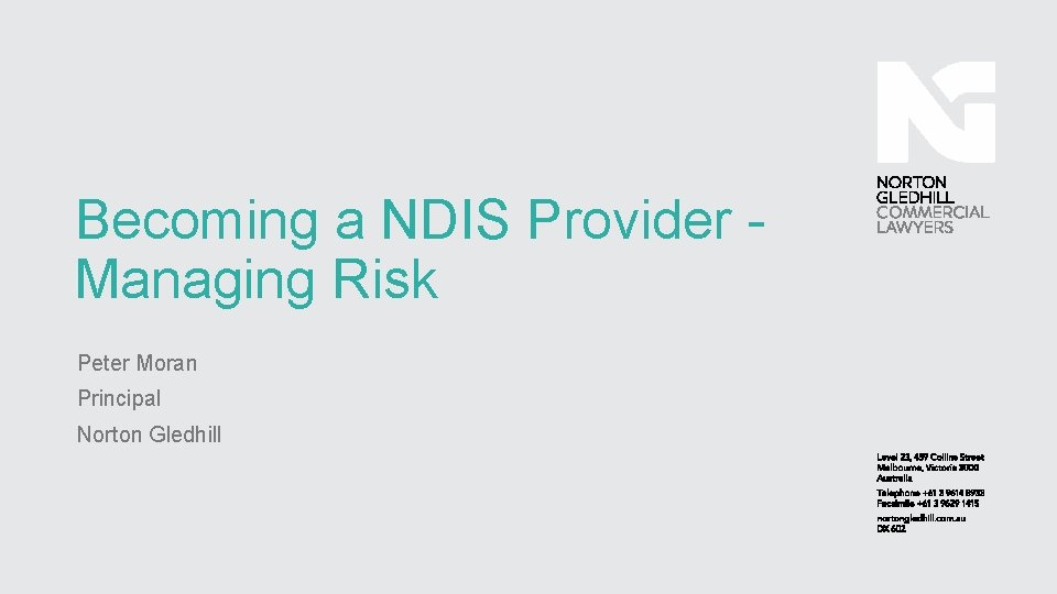 Becoming a NDIS Provider Managing Risk Peter Moran Principal Norton Gledhill 
