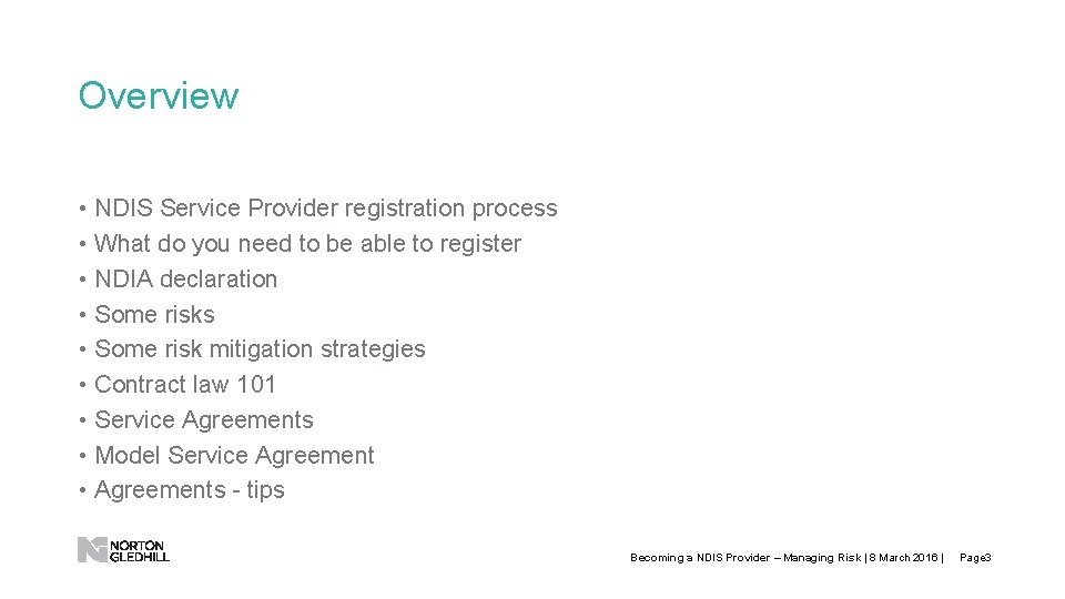 Overview • NDIS Service Provider registration process • What do you need to be