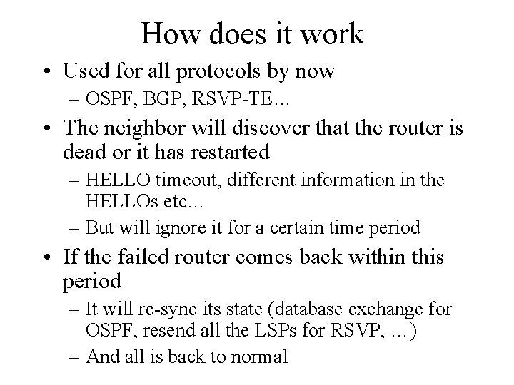 How does it work • Used for all protocols by now – OSPF, BGP,