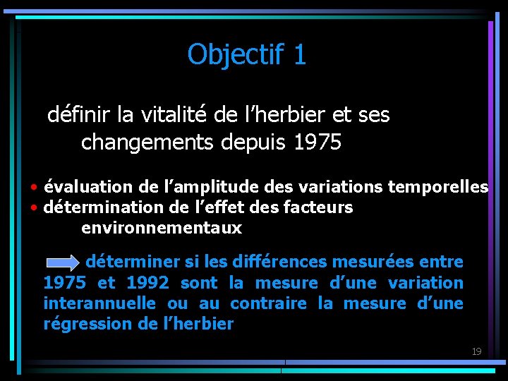 Objectif 1 définir la vitalité de l’herbier et ses changements depuis 1975 • évaluation