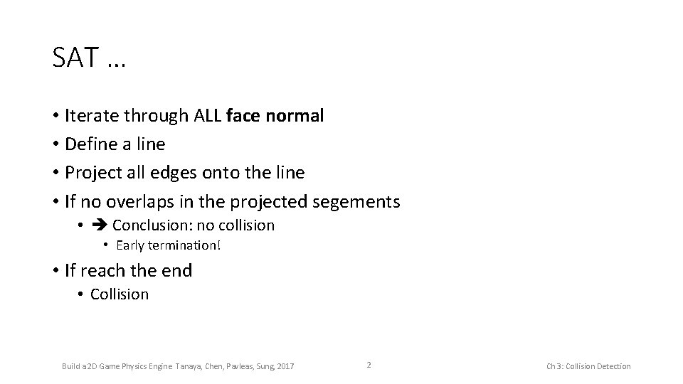 SAT … • Iterate through ALL face normal • Define a line • Project