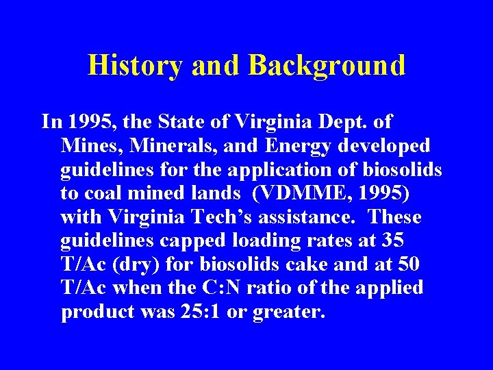 History and Background In 1995, the State of Virginia Dept. of Mines, Minerals, and