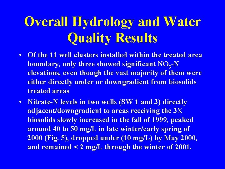 Overall Hydrology and Water Quality Results • Of the 11 well clusters installed within