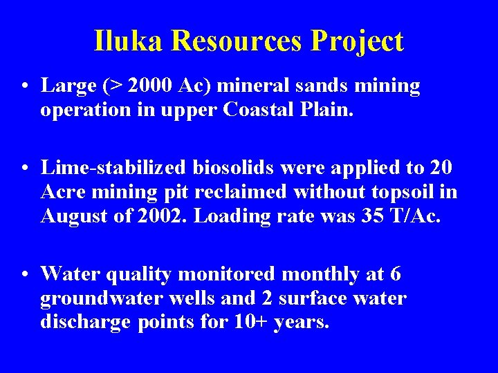 Iluka Resources Project • Large (> 2000 Ac) mineral sands mining operation in upper