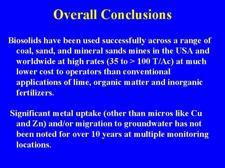Overall Conclusions Biosolids have been used successfully across a range of coal, sand, and