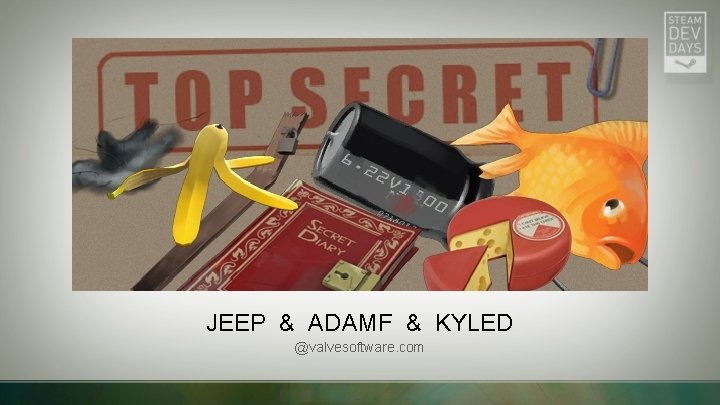 JEEP & ADAMF & KYLED @valvesoftware. com 