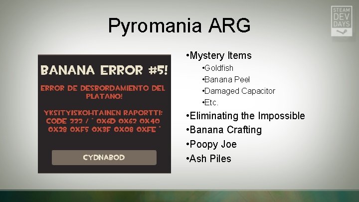 Pyromania ARG • Mystery Items • Goldfish • Banana Peel • Damaged Capacitor •
