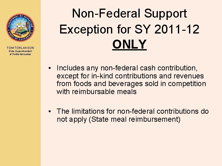 TOM TORLAKSON State Superintendent of Public Instruction Non-Federal Support Exception for SY 2011 -12