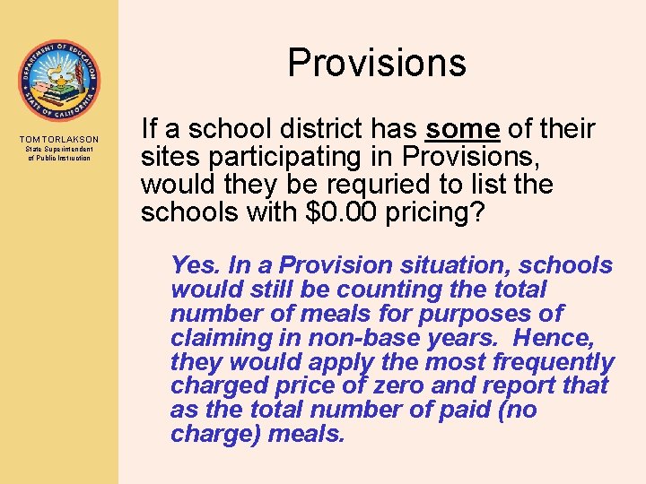 Provisions TOM TORLAKSON State Superintendent of Public Instruction If a school district has some