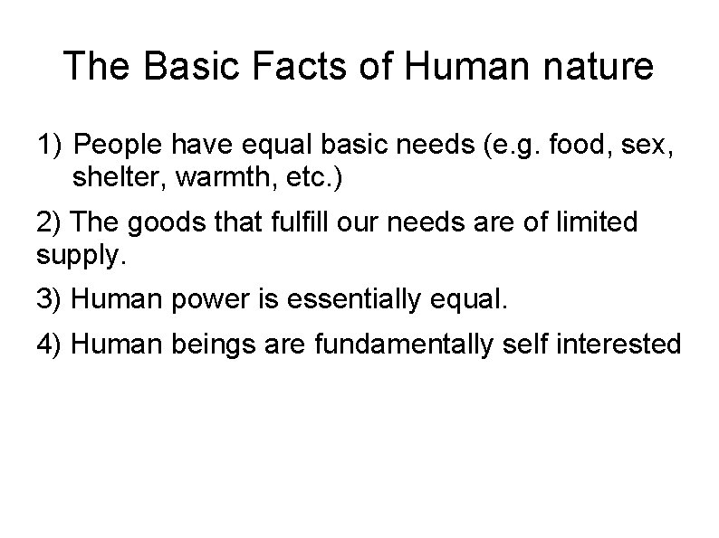 The Basic Facts of Human nature 1) People have equal basic needs (e. g.