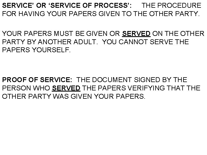 SERVICE’ OR ‘SERVICE OF PROCESS’: THE PROCEDURE FOR HAVING YOUR PAPERS GIVEN TO THE