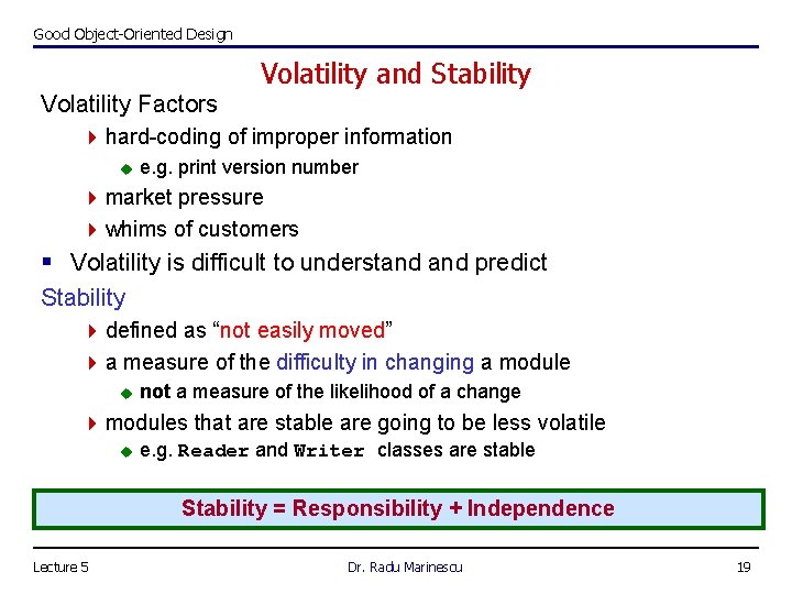 Good Object-Oriented Design Volatility and Stability Volatility Factors 4 hard-coding of improper information u