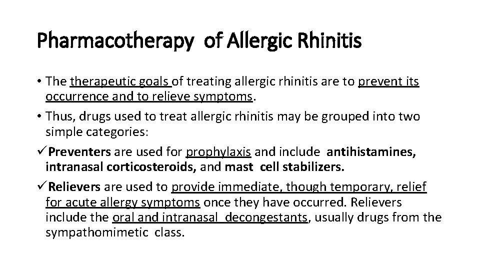 Pharmacotherapy of Allergic Rhinitis • The therapeutic goals of treating allergic rhinitis are to