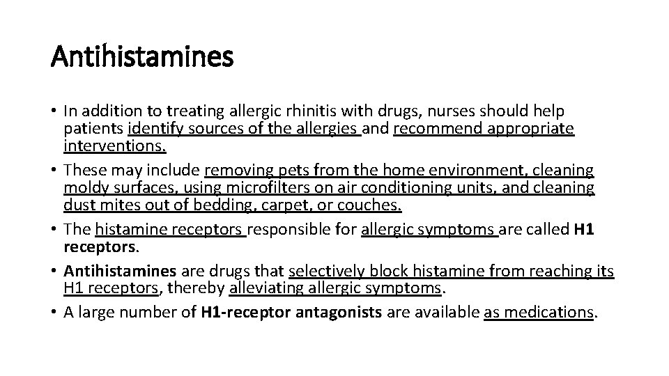 Antihistamines • In addition to treating allergic rhinitis with drugs, nurses should help patients