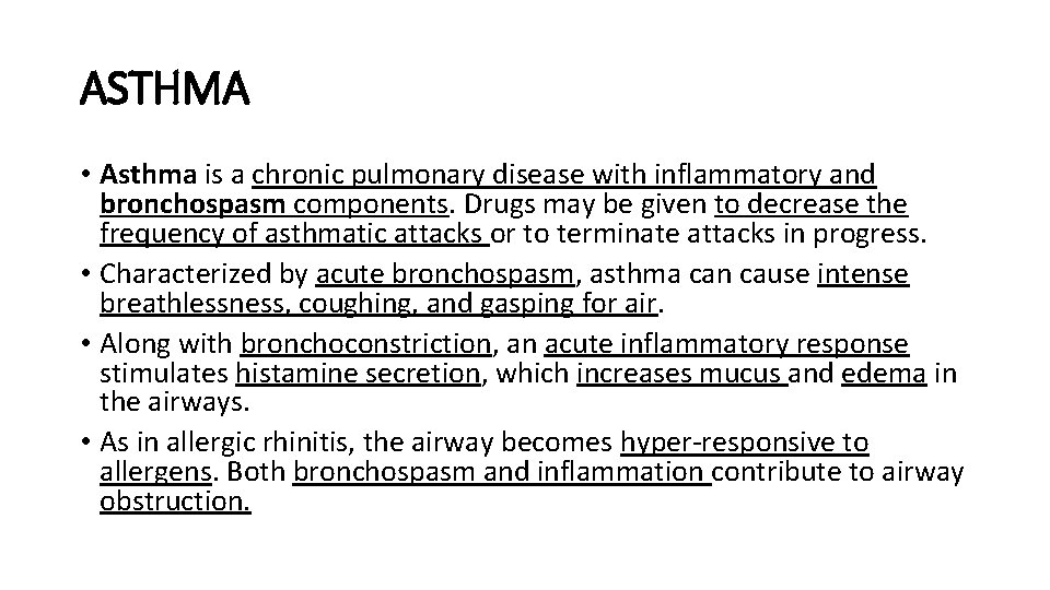 ASTHMA • Asthma is a chronic pulmonary disease with inflammatory and bronchospasm components. Drugs