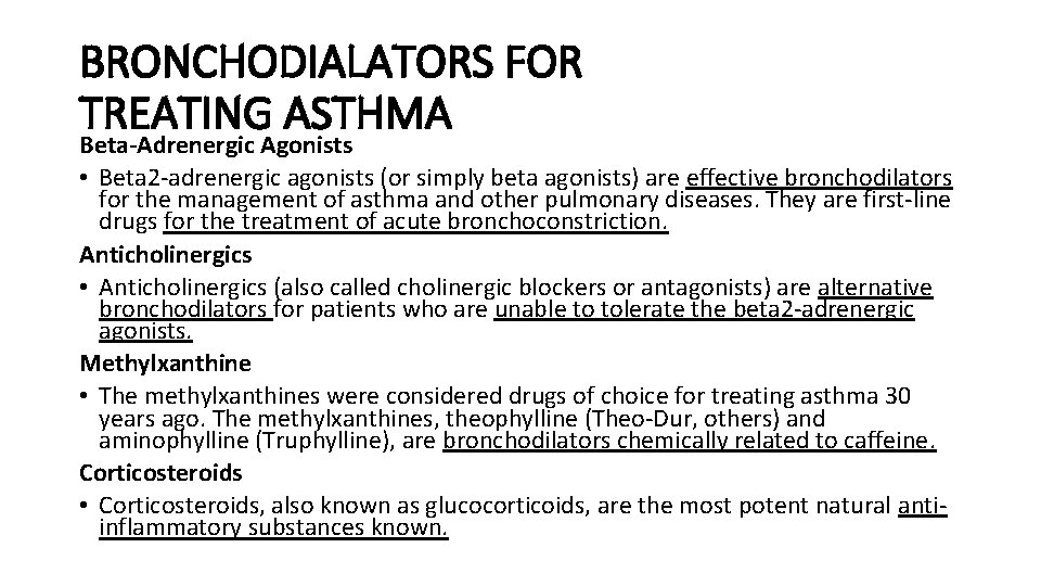 BRONCHODIALATORS FOR TREATING ASTHMA Beta-Adrenergic Agonists • Beta 2 -adrenergic agonists (or simply beta