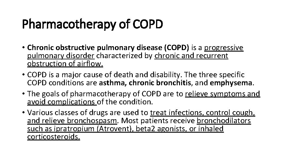 Pharmacotherapy of COPD • Chronic obstructive pulmonary disease (COPD) is a progressive pulmonary disorder