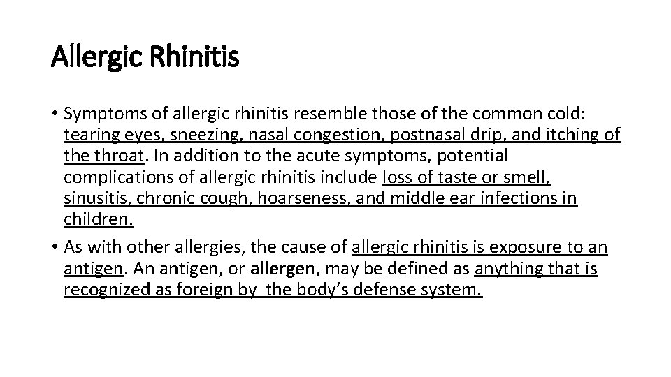 Allergic Rhinitis • Symptoms of allergic rhinitis resemble those of the common cold: tearing