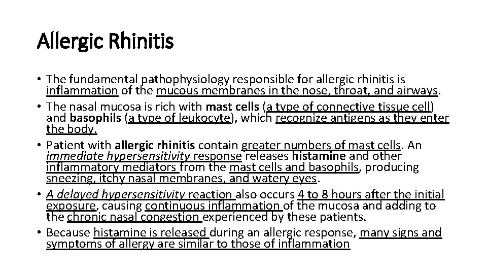 Allergic Rhinitis • The fundamental pathophysiology responsible for allergic rhinitis is inflammation of the