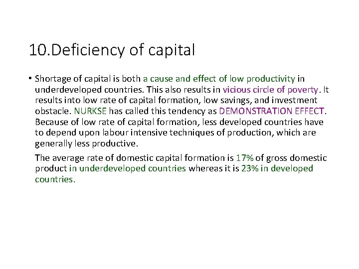 10. Deficiency of capital • Shortage of capital is both a cause and effect
