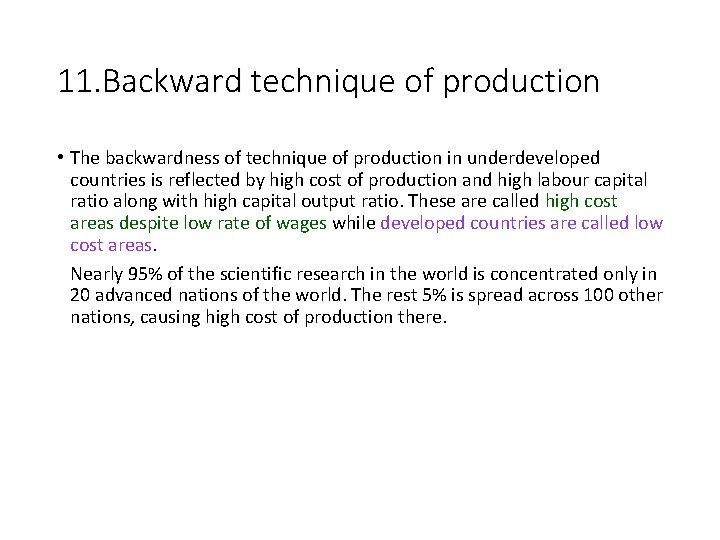 11. Backward technique of production • The backwardness of technique of production in underdeveloped