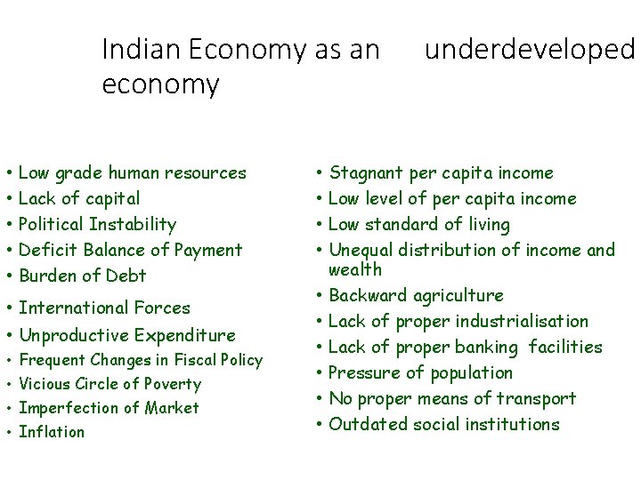 Indian Economy as an economy • • • Low grade human resources Lack of
