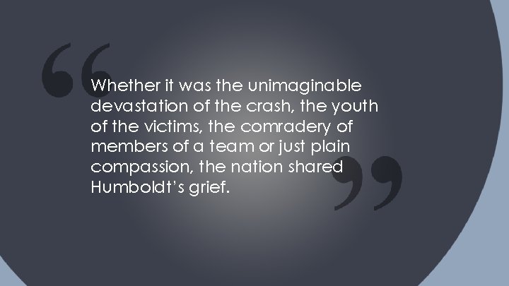 Whether it was the unimaginable devastation of the crash, the youth of the victims,