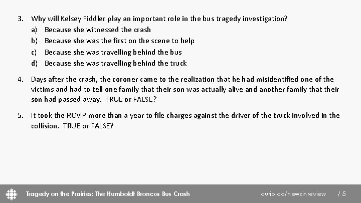 3. Why will Kelsey Fiddler play an important role in the bus tragedy investigation?