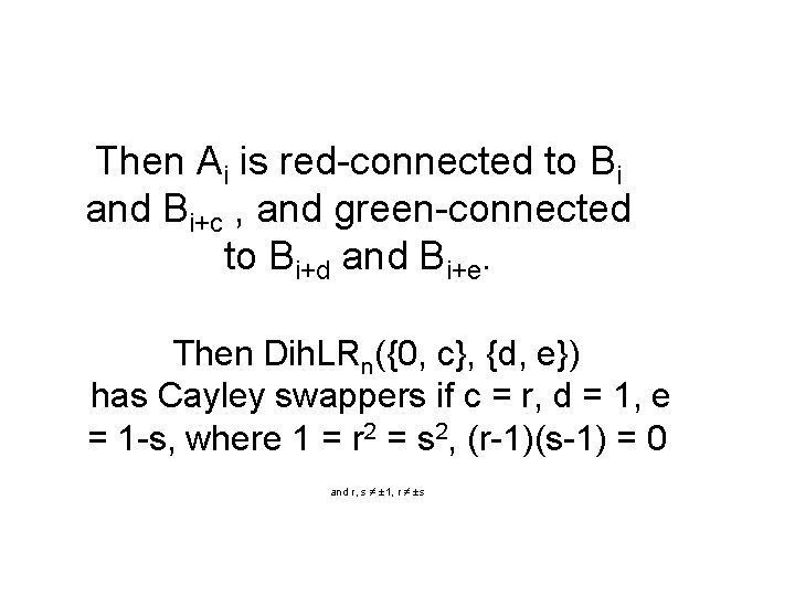 Then Ai is red-connected to Bi and Bi+c , and green-connected to Bi+d and