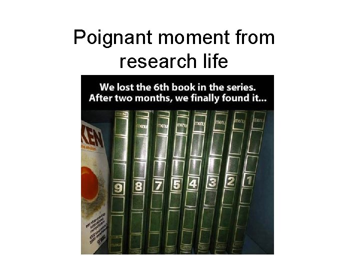 Poignant moment from research life 