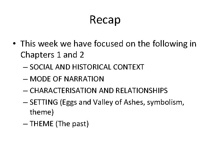 Recap • This week we have focused on the following in Chapters 1 and